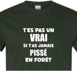 T-shirt T’es pas un vrai si t’as jamais pissé en forêt (Homme)